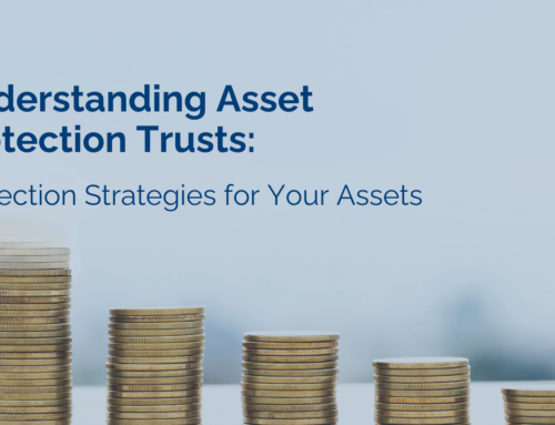 Burkhalter Law – Understanding Asset Protection Trusts: Protection Strategies for Your Assets